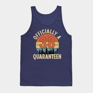 officially a quaranteen 38th birthday Tank Top